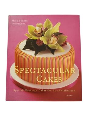 Spectacular Cakes Special Occasion Cakes For Any Celebration by Mich Turner